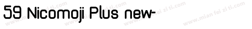 59 Nicomoji Plus new字体转换